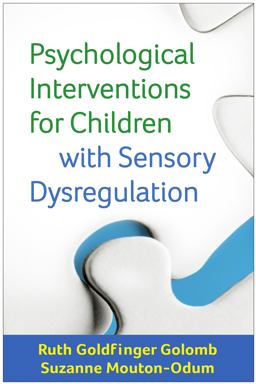 Psychological Interventions for Children with Sensory Dysregulation  9781462527021 Front Cover