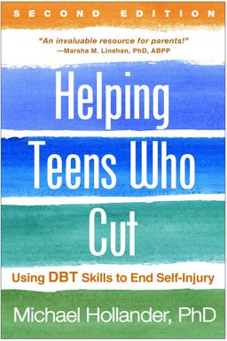 Helping Teens Who Cut Using DBT Skills to End Self-Injury 2nd 9781462527106 Front Cover