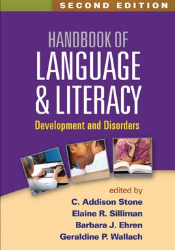 Handbook of Language and Literacy: Development and Disorders 2nd 9781462527489 Front Cover