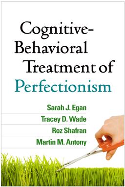 Cognitive-behavioral Treatment of Perfectionism:  9781462527649 Front Cover