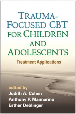 Trauma-focused Cbt for Children and Adolescents: Treatment Applications  9781462527779 Front Cover