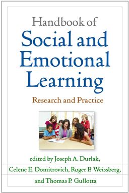 Handbook of Social and Emotional Learning: Research and Practice  9781462527915 Front Cover