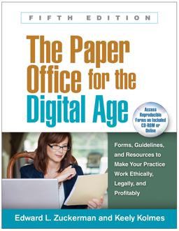 Paper Office for the Digital Age Forms, Guidelines, and Resources to Make Your Practice Work Ethically, Legally, and Profitably 5th 9781462528004 Front Cover