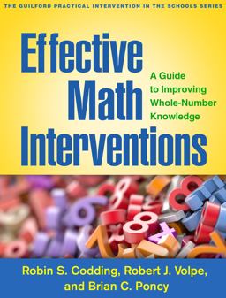 Effective Math Interventions A Guide to Improving Whole-Number Knowledge  9781462528288 Front Cover