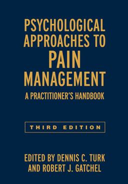 Psychological Approaches to Pain Management A Practitioner's Handbook 3rd 9781462528530 Front Cover