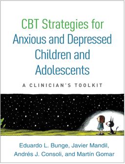 CBT Strategies for Anxious and Depressed Children and Adolescents A Clinician's Toolkit  9781462528998 Front Cover