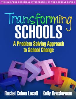 Transforming Schools A Problem-Solving Approach to School Change  9781462529575 Front Cover