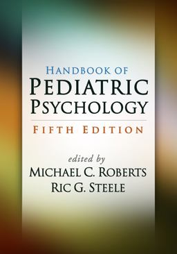 Handbook of Pediatric Psychology 5th 9781462529780 Front Cover