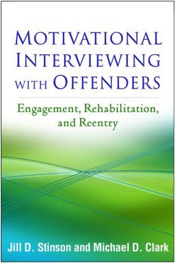 Motivational Interviewing with Offenders Engagement, Rehabilitation, and Reentry  9781462529872 Front Cover