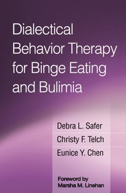 Dialectical Behavior Therapy for Binge Eating and Bulimia:  9781462530373 Front Cover