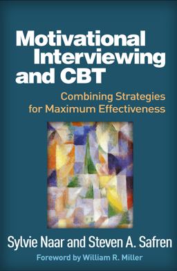 Motivational Interviewing and CBT Combining Strategies for Maximum Effectiveness  9781462531547 Front Cover