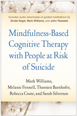 Mindfulness-Based Cognitive Therapy with People at Risk of Suicide  9781462531684 Front Cover