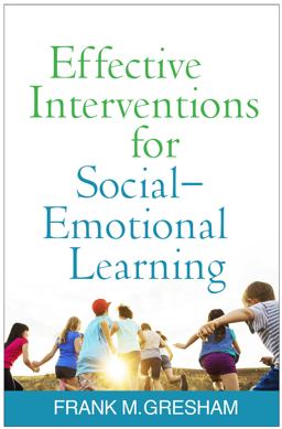 Effective Interventions for Social-Emotional Learning  9781462531998 Front Cover