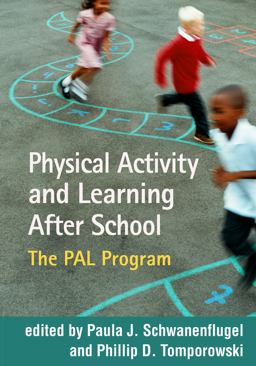 Physical Activity and Learning after School The PAL Program  9781462532674 Front Cover