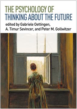 Psychology of Thinking about the Future  9781462534418 Front Cover