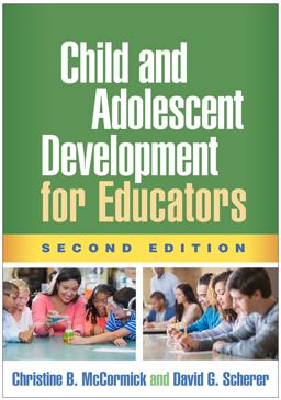 Child and Adolescent Development for Educators 2nd 9781462534685 Front Cover