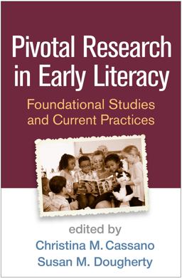 Pivotal Research in Early Literacy Foundational Studies and Current Practices  9781462536177 Front Cover