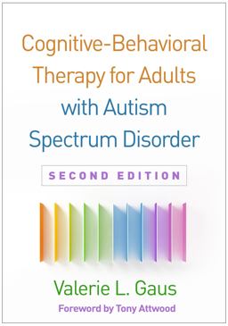 Cognitive-behavioral Therapy for Adults With Autism Spectrum Disorder:  9781462537686 Front Cover