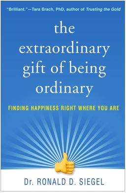 Extraordinary Gift of Being Ordinary Finding Happiness Right Where You Are  9781462538355 Front Cover