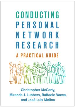 Conducting Personal Network Research A Practical Guide  9781462538386 Front Cover