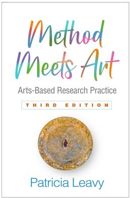 Method Meets Art Arts-Based Research Practice 3rd 9781462538973 Front Cover