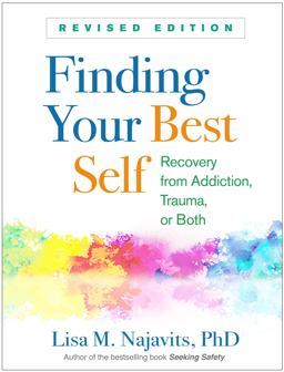 Finding Your Best Self: Recovery from Addiction, Trauma, or Both  9781462539895 Front Cover