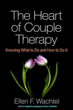 Heart of Couple Therapy Knowing What to Do and How to Do It  9781462540686 Front Cover