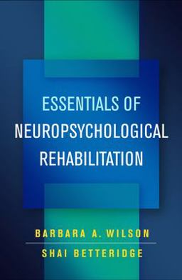 Essentials of Neuropsychological Rehabilitation  9781462540730 Front Cover