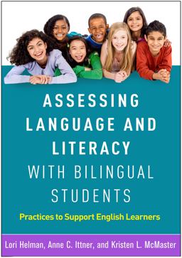Assessing Language and Literacy with Bilingual Students Practices to Support English Learners  9781462540884 Front Cover