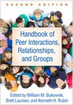 Handbook of Peer Interactions, Relationships, and Groups 2nd 9781462541218 Front Cover