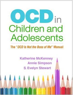 OCD in Children and Adolescents The "OCD Is Not the Boss of Me" Manual  9781462542031 Front Cover