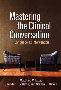 Mastering the Clinical Conversation Language As Intervention  9781462542161 Front Cover
