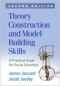 Theory Construction and Model-Building Skills A Practical Guide for Social Scientists 2nd 9781462542437 Front Cover