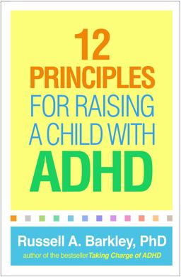 12 Principles for Raising a Child with ADHD  9781462542550 Front Cover
