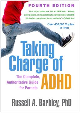 Taking Charge of ADHD The Complete, Authoritative Guide for Parents 4th 9781462542673 Front Cover