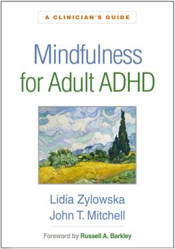Mindfulness for Adult ADHD A Clinician's Guide  9781462544929 Front Cover