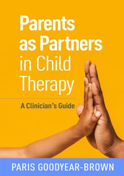 Parents As Partners in Child Therapy A Clinician's Guide  9781462545063 Front Cover