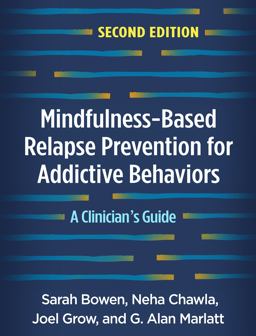 Mindfulness-Based Relapse Prevention for Addictive Behaviors