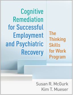 Cognitive Remediation for Successful Employment and Psychiatric Recovery The Thinking Skills for Work Program  9781462545971 Front Cover
