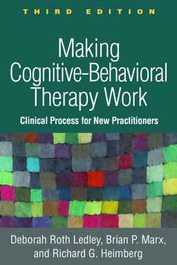 Making Cognitive-Behavioral Therapy Work Clinical Process for New Practitioners 3rd 9781462546039 Front Cover
