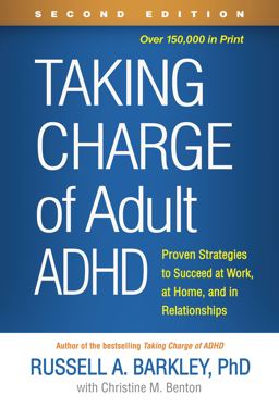 Taking Charge of Adult ADHD Proven Strategies to Succeed at Work, at Home, and in Relationships 2nd 9781462546855 Front Cover