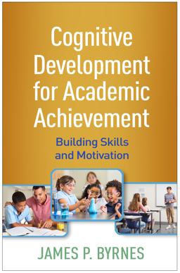 Cognitive Development for Academic Achievement Building Skills and Motivation  9781462547135 Front Cover