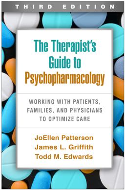 Therapist's Guide to Psychopharmacology, Third Edition Working with Patients, Families, and Physicians to Optimize Care 3rd 9781462547661 Front Cover