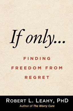 If Only... Finding Freedom from Regret  9781462547821 Front Cover