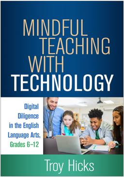 Mindful Teaching with Technology Digital Diligence in the English Language Arts, Grades 6-12  9781462548033 Front Cover