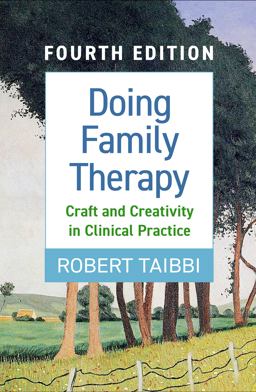 Doing Family Therapy Craft and Creativity in Clinical Practice 4th 9781462549214 Front Cover