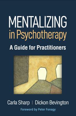 Mentalizing in Psychotherapy A Guide for Practitioners  9781462549962 Front Cover