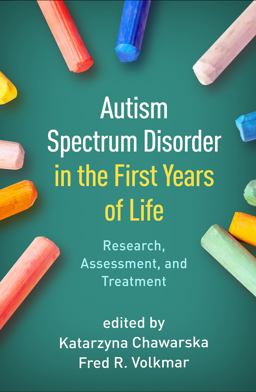 Autism Spectrum Disorder in the First Years of Life Research, Assessment, and Treatment  9781462550470 Front Cover