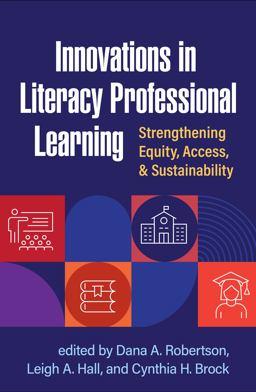 Innovations in Literacy Professional Learning Strengthening Equity, Access, and Sustainability  9781462551293 Front Cover