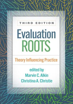 Evaluation Roots Theory Influencing Practice 3rd 9781462551392 Front Cover